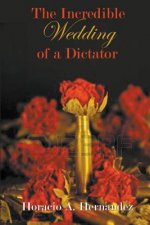 The Incredible Wedding of a Dictator