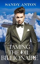 Taming the Oil Billionaire: Complete Box Set