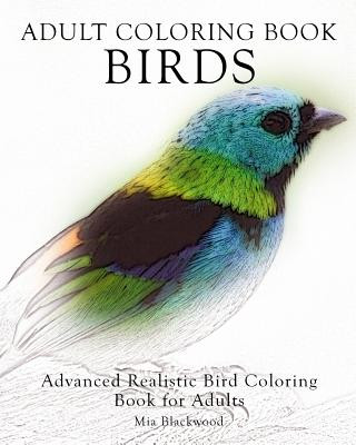 Adult Coloring Book Birds: Advanced Realistic Bird Coloring Book for Adults
