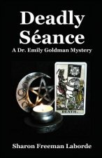 Deadly Seance: A Dr. Emily Goldman Mystery