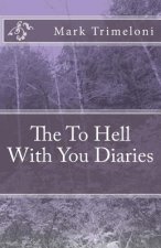 The To Hell With You Diaries