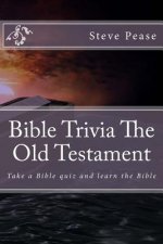 Bible Trivia The Old Testament: Take a Bible quiz and learn the Bible