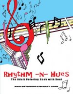 Rhythm -n- Hues: The Adult Coloring Book with Soul
