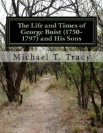 The Life and Times of George Buist (1750-1797) and His Sons