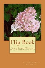 Flip Book: Your Secret Weapon In A World Gone Wild