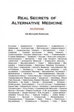 Real Secrets of Alternative Medicine: An Exposé