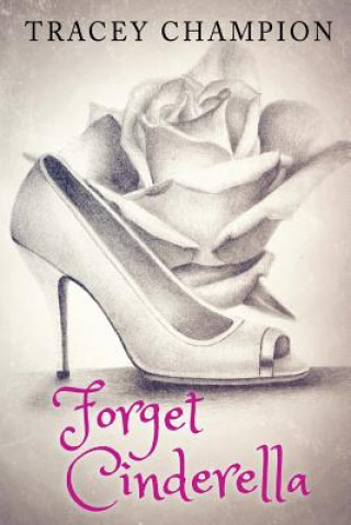Forget Cinderella