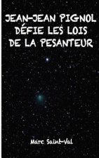 Jean-Jean Pignol défie les lois de la pesanteur