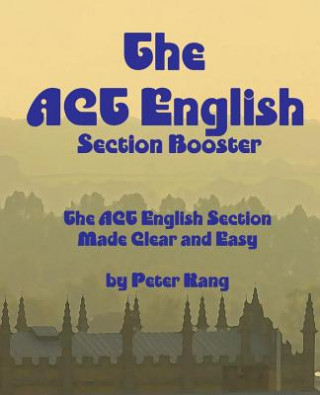 The ACT English Section Booster: Increase your ACT English Section Score 4+ Points