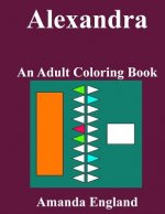 Alexandra: An Adult Coloring Book