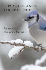 El pájaro en la nieve y otros cuentos