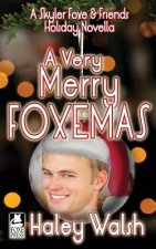 A Very Merry Foxemas: A Skyler Foxe & Friends Holiday Novella