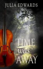 Time was Away
