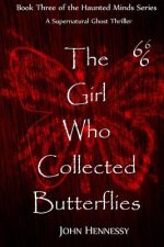 The Girl Who Collected Butterflies: A Supernatural Ghost Thriller