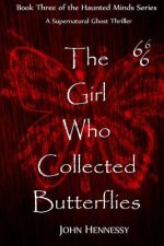 The Girl Who Collected Butterflies: A Supernatural Ghost Thriller