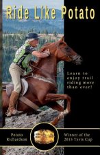 Ride Like Potato: Learn to enjoy trail riding more than ever!