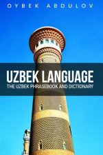 Uzbek Language: The Uzbek Phrasebook and Dictionary