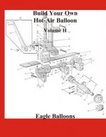 Build Your Own Hot-Air Balloon: Volume II - Materials, Equipment & Suppliers