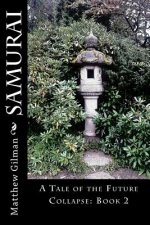 Samurai: A Tale of the Future Collapse: Book 2