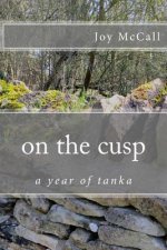 on the cusp: a year of tanka