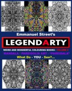 Legendarty Weird And Wonderful Colouring Books - Volume 4. What Do YOU See?: Mandala /Pareidolia Art Designs. Incredible 