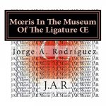 Moeris In The Museum Of The Ligature OE: - Why there is not a key for the ligature OE? - Moeris asked.