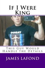 If I Were King: This Guy Would Handle the Details
