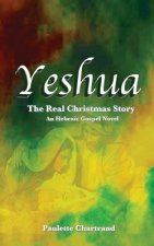 Yeshua: The Real Christmas Story