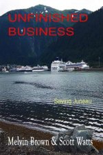 Unfinished Business: Saving Juneau