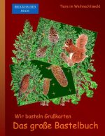 Brockhausen: Wir basteln Grusskarten - Das grosse Bastelbuch: Tiere im Weihnachtswald