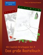 Brockhausen: Wir basteln Briefpapier Bd. 4 - Das grosse Bastelbuch: Tiere im Weihnachtswald