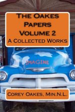 The Oakes Papers Volume 2: A Collected Works