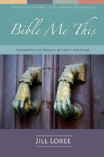 Bible Me This: Releasing the Riddles of Holy Scripture
