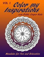 Color My Inspirations Vol. I: Mandalas for fun and relaxation