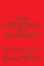The Christmas to Remember: Meditations on the First Christmas