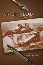 City of the Dead: Apache Death Wind - Book Three
