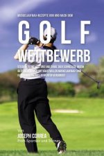 Muskelaufbau-Rezepte vor und nach dem Golf-Wettbewerb: Steigere deine Leistung und erhol dich schneller, indem du deinen Korper mit kraftvollen Muskel