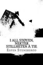 I all st?yen, nektet stillheten ? tie