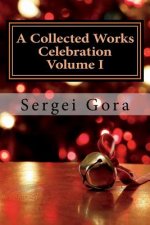 A Collected Works Celebration Volume I: Russian Edition