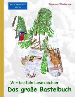 Brockhausen: Wir basteln Lesezeichen - Das grosse Bastelbuch: Tiere am Wintersee
