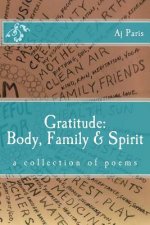 Gratitude: Body, Family & Spirit: a collection of poems
