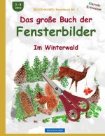 BROCKHAUSEN Bastelbuch Bd. 1: Das grosse Buch der Fensterbilder: Im Winterwald