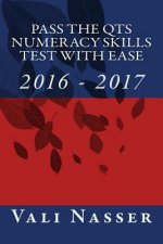 Pass the QTS Numeracy Skills Test with Ease: 2016 - 2017