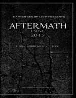 Aftermath Festival 2015: Festival Memoir and photo book