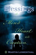 Blessings of Mind Heart and Creation