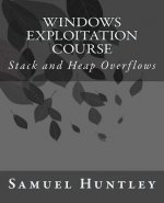 Windows Exploitation Course: Stack and Heap Overflows