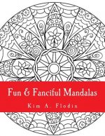 Fun & Fanciful Mandalas: For Adult Coloring Fun