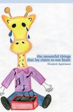 The Mournful Things That Lay Claim to Our Heart