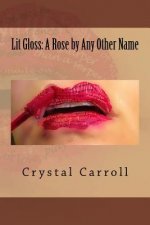 Lit Gloss: A Rose by Any Other Name