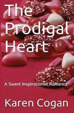 The Prodigal Heart: An Inspirational Romance
